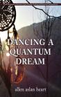 Dancing A Quantum Dream - Preview