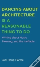 Dancing About Architecture Is A Reasonable Thing To Do