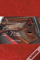 Dancing Between The Notes