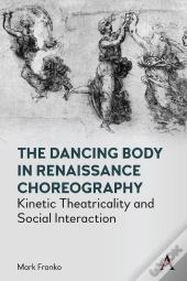 Dancing Body In Renaissance Choreography