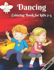 Dancing - Coloring Book For Kids 2-5