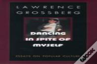 Dancing In Spite Of Myself