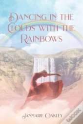 Dancing In The Clouds With The Rainbows