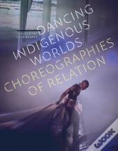 Dancing Indigenous Worlds