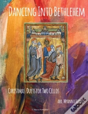 Capa do artigo Dancing Into Bethlehem, Christmas Duets For Two Cellos