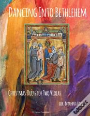 Dancing Into Bethlehem, Christmas Duets For Two Violas