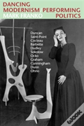 Dancing Modernism/Performing Politics
