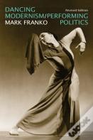 Dancing Modernism / Performing Politics