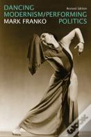 Dancing Modernism / Performing Politics