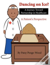 Dancing On Ice? A Journey Toward Partnership In Healthcare
