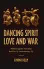 Dancing Spirit, Love, And War - Preview