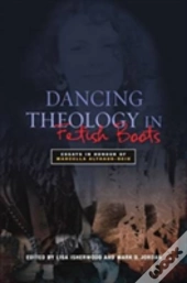 Dancing Theology In Fetish Boots