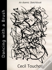 Dancing With A Brush - An Asemic Sketchbook