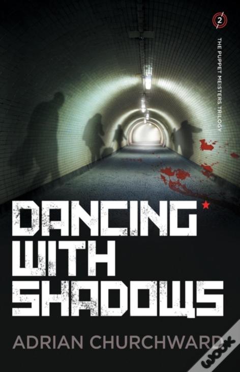 Dancing With Shadows