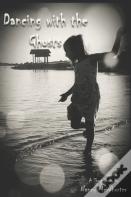 Dancing With The Ghosts