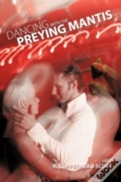 Dancing With The Preying Mantis