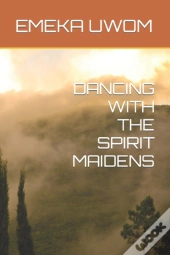 Dancing With The Spirit Maidens