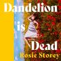 Dandelion Is Dead - Preview