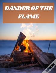 Dander Of The Flame
