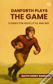 Capa do artigo Danforth Plays The Game Stories For Boys Little And Big