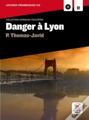 Capa do artigo Danger A Lyon - Intrigues Policieres Lectures Fle B1