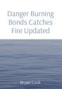 Danger Burning Bonds Catches Fire Updated - Preview