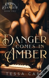 Danger Comes In Amber