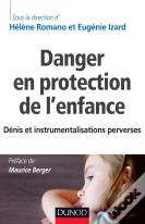 Danger En Protection De L'Enfance ; Dénis Et Instrumentalisations Perverses
