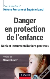 Danger En Protection De L'Enfance ; Dénis Et Instrumentalisations Perverses