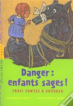 Capa do artigo Danger : Enfants Sages ! ; Trois Contes À Dévorer