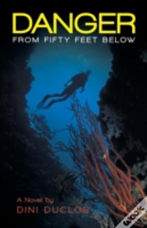 Danger From Fifty Feet Below