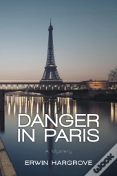 Danger In Paris: A Mystery