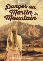 Danger On Martin Mountain - Preview