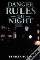 Danger Rules The Night