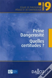 Dangerosité Et Peine ; Quelles Certitudes ?