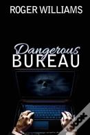 Dangerous Bureau