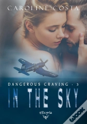 Dangerous Craving - 3 - In The Sky