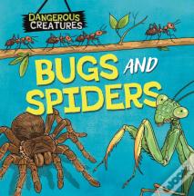 Dangerous Creatures: Bugs And Spiders