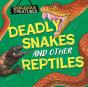 Dangerous Creatures: Snakes And Other Reptiles - Preview