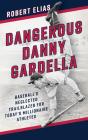 Dangerous Danny Gardella - Preview