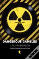 Dangerous Gambles