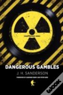 Dangerous Gambles