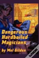 Dangerous Hardboiled Magicians