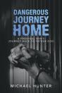 Dangerous Journey Home: A Prodigal Son'S - Preview