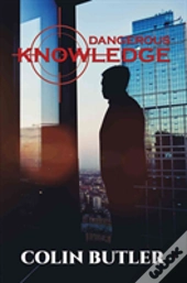 Dangerous Knowledge