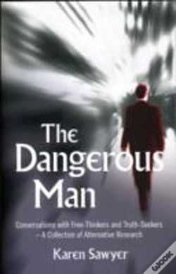 Capa do artigo Dangerous Man, The - Conversations With Free-Thinkers And Truth-Seekers