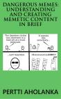 Dangerous Memes: Understanding And Creating Memetic Content In Brief - Preview