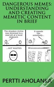 Capa do artigo Dangerous Memes: Understanding And Creating Memetic Content In Brief