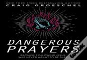 Dangerous Prayers