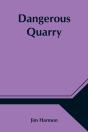 Dangerous Quarry - Preview